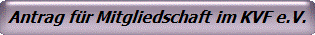 Antrag für Mitgliedschaft im KVF e.V.